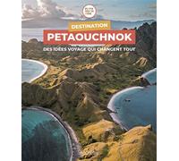 Destination Petaouchnok – Des idées voyage qui changent tout – Le Routard