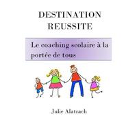 Destination réussite : Le coaching scolaire à la portée de tous