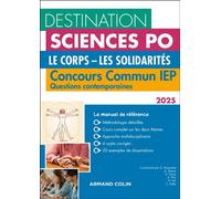 Destination Sciences Po Questions contemporaines 2025 - Concours commun IEP Le Corps. Les solidarités - Grégory Bozonnet - Armand Colin - broché - Scolaire / Universitaire