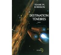 Destination ténèbres Frank M. Robinson (Auteur), Jean-Daniel Brèque (Traduction)