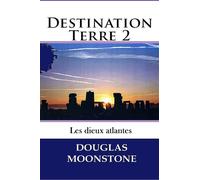 Destination Terre 2: Les dieux atlantes