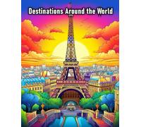 Destinations Around the World: A Travel-Themed Coloring Adventure | 8.5x11 inches | 25 illustrations | Explore Destinations All Over the World