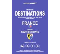 DESTINATIONS: Distances et durées depuis la région Hauts-de-France