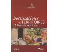 Destinations et territoires volume 2 Tourisme sans limites - Jean-Pierre Lemasson - Presses Universite Du Quebec - broché - Etude