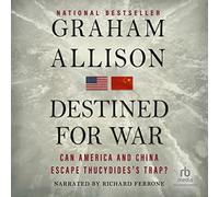 Destiné à la Guerre : l'Amérique et la Chine Peuvent-Elles échapper au piège de Thucydide [Import]