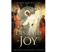 Destined for Joy: The Gospel of Universal Salvation