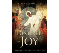 Destined for Joy: The Gospel of Universal Salvation