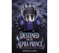 Destined For The Alpha Prince: A Werewolf Paranormal Romance Of Secret And Scares