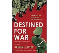 Destined for War: can America and China escape Thucydides’ Trap?