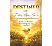 DESTINED: Loving Like Jesus