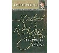 Destined To Reign Devotional, Gift Edition: Daily Reflections For Effortless Success, Wholeness And Victorious Living