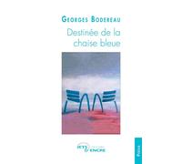 Destinée de la chaise bleue - Georges Bodereau - Jets D'encre - broché - Poésie