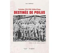 Destinée De Poilus - Pyrénées, 1914-1918, Vallée D'aspe