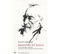 Destinée Et Salut - Essai De Théologie Poétique À Propos De Deux Romans De Joseph Conrad