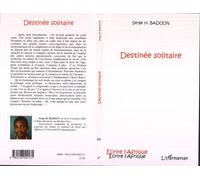 Destinée solitaire - Serge Badoun - L'harmattan - broché - Roman