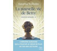 Destinée Suédoise - Tome 2 - La Nouvelle Vie De Betty