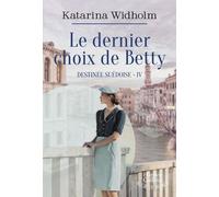 Destinée Suédoise - Tome 4 - Le Dernier Choix De Betty