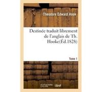 Destinée Tome 1 Theodore Edward Hook (Auteur)