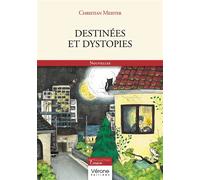 Destinées et dystopies - Christian Meister - Verone Eds - broché - Nouvelles