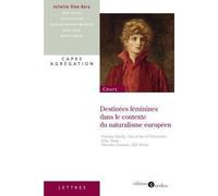 Destinées féminines dans le contexte du naturalisme européen - CAPES - Agrégation - Juliette Vion-Dury - Sedes - broché - Essai