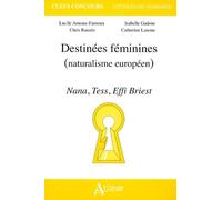 Destinées féminines, (naturalisme européen) - Nana, Tess, Effi briest