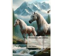 Destinées parallèles - Daniël Vigne - Edilivre-Aparis - broché - Nouvelles