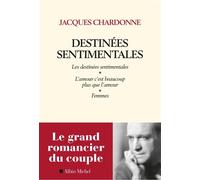 Destinées sentimentales Les destinées sentimentales - Femmes - L'amour c'est plus que l'amour - Jacques Chardonne - Albin Michel - broché - Roman