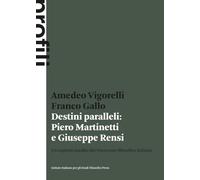 Destini paralleli: Piero Martinetti e Giuseppe Rensi. Un capitolo inedito del Novecento filosofico italiano
