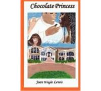 Destini the Chocolate Princess Wright Lewis, Joan (Auteur)