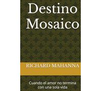 Destino Mosaico: Cuando el amor no termina con una sola vida