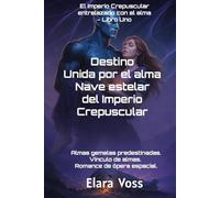Destino Unida por el alma Nave estelar del Imperio Crepuscular