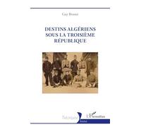 Destins algériens sous la Troisième République