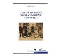 Destins algériens sous la Troisième République