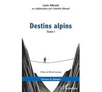 Louis Albrand – Destins alpins : Tome I – Préface Michel Carmona – Broché