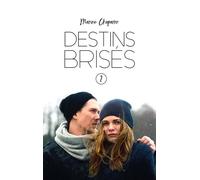 Destins brisés - Tome 2 - Marine Chaparro - Hachette Romans - broché - Roman adolescent dès 13 ans