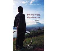 Destins brisés, vies dévastées Roman - Serge Ratisbonne Hervé Mbella - L'harmattan - broché - Roman