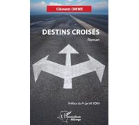 Clément Dibwe – Destins croisés – Roman – Broché – L'Harmattan