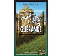 Destins croisés à Guérande - Rémi Devallière - Alain Bargain Eds - Poche - Roman