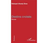 Destins croisés Babayel Alwaly Deme (Auteur)