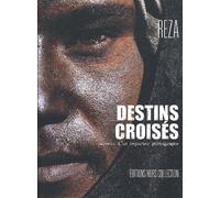 Destins croisés : Carnets d'un reporter photographe