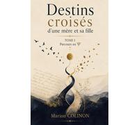 Destins croisés d'une mère et sa fille: Tome 1 Parcours en PSY