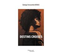 Destins croisés - Edwige Innocentia Bonou - Baudelaire - broché - Roman