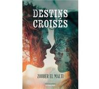 Destins croisés El Malti Zouber (Auteur)