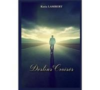 Destins Croisés Katia Lambert (Auteur)