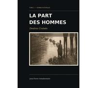 Destins Croisés La Part Des Hommes