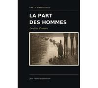 Destins Croisés La Part des hommes