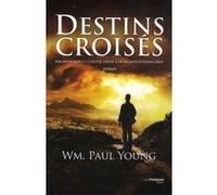 Destins croisés Paul Young (Auteur), Marie Perron (Traduction)