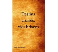 Destins Croisés, Vies Brisées