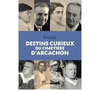 Destins curieux du cimetiere d'arcachon (geste) - debout les morts ! (coll. bea - Éric Joly - Geste - broché - Beau livre