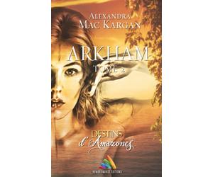 Destins d'Amazones : Arkham - tome 2